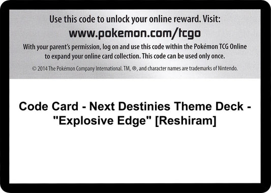 Image for Code Card - Next Destinies Theme Deck - "Explosive Edge" [Reshiram] (Next Destinies) - Pokemon