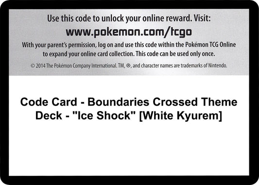 Image for Code Card - Boundaries Crossed Theme Deck - "Ice Shock" [White Kyurem] (Boundaries Crossed) - Pokemon