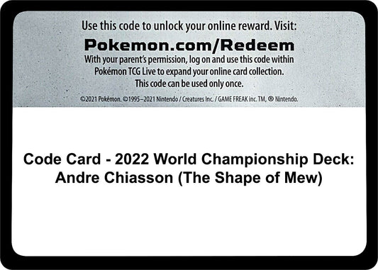 Image for Code Card - 2022 World Championship Deck: Andre Chiasson (The Shape of Mew) (World Championship Decks) - Pokemon